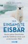 Kale Williams: Der einsamste Eisbär, Buch