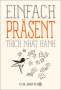 Thich Nhat Hanh: Einfach präsent, Buch