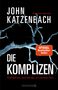 John Katzenbach: Die Komplizen. Fünf Männer, fünf Mörder, ein perfider Plan, Buch