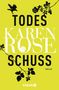 Karen Rose: Todesschuss, Buch, Buch