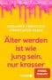 Text: "Älter werden ist wie jung sein, nur krasser." Bunte Streusel auf pinker Glasur vor gelbem Hintergrund., Buch