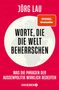 Jörg Lau: Worte, die die Welt beherrschen, Buch