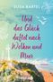 Susa Bartel: Und das Glück duftet nach Wolken und Meer, Buch, Buch