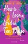 „How to Lose a Lord in Ten Days“ von Sophie Irwin. Illustrative Szene: Frau in Gelb, kniender Mann mit Ring, violette Blumen., Buch