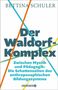 Bettina Schuler: Der Waldorf-Komplex, Buch