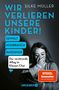 Silke Müller: Wir verlieren unsere Kinder!, Buch, Buch