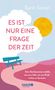 Titel: "Es ist nur eine Frage der Zeit". Autor: "Karin Simon". Untertitel über das Leben. Illustration: Bank, Weg, Sonne, Wolken., Buch