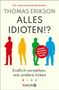 "THOMAS ERIKSON - ALLES IDIOTEN!? Komplett überarbeitet. Vier bunte Silhouetten und ein roter Kreis mit Text.", Buch