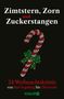 "Zimtstern, Zorn und Zuckerstangen. 24 Weihnachtskrimis von Bad Segeberg bis Oberreute. KNAUR" in Weiß und Rot.