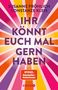 Text: "IHR KÖNNT EUCH MAL GERN HABEN" vor bunten, strahlenförmigen Linien in Violett, Pink, Orange und Gelb., Buch
