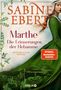 Sabine Ebert: Marthe. Die Erinnerungen der Hebamme, Buch, Buch