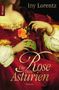 Iny Lorentz: Die Rose von Asturien, Buch, Buch