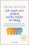 Heike Mayer: Ich steh mir selbst nicht mehr im Weg, Buch