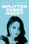 Lilly Lindner: Splitterfasernackt, Buch, Buch