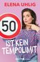 Elena Uhlig: 50 ist kein Tempolimit, Buch