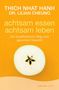 Nhat Thich: achtsam essen - achtsam leben, Buch