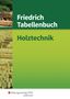 Reinhard Hauser: Friedrich Tabellenbuch Holztechnik, Buch