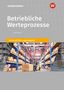 "Betriebliche Werteprozesse", "Fachkraft für Lagerlogistik". Eine Lagerhalle mit Regalen und ein Gabelstapler., Buch