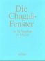 Marc Chagall: Chagall-Kassette. Die Chagall - Fenster zu Sankt Stephan in Mainz, Buch