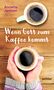 Annette Jantzen: Wenn Gott zum Kaffee kommt, Buch