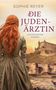 „Sophie Reyer, Die Judenärztin, Historischer Roman.“ Eine Frau mit roten Haaren vor einem Schloss.