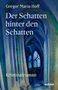 "Gregor Maria Hoff, Der Schatten hinter den Schatten, Kriminalroman." Illustration von blauen gotischen Bögen., Buch