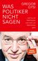 Gregor Gysi: Was Politiker nicht sagen, Buch