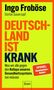 Ingo Froböse: Deutschland ist krank, Buch