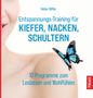 Heike Höfler: Entspannungs-Training für Kiefer, Nacken, Schultern, Buch