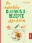 Dunja Rieber: Die einfachsten Kleinkind-Rezepte aller Zeiten, Buch, Buch
