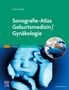 "Sonografie-Atlas Geburtsmedizin/Gynäkologie, 2. Auflage." Ein Ultraschallbild und eine Fotografie mit Händen in blauen Handschuhen.