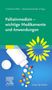 "Palliativmedizin – wichtige Medikamente und Anwendungen" von Constanze Rémi und Claudia Bausewein. Tabletten fallen aus einer Flasche., Buch