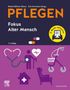 "PFLEGEN: Fokus Alter Mensch, 2. Auflage. E-Book inklusive. Illustration mit Stethoskop, Rollator, Herz und Seniorenhaus.", Buch