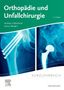 Andreas Ficklscherer: Kurzlehrbuch Orthopädie und Unfallchirurgie, Buch