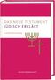 : Das Neue Testament - jüdisch erklärt. Lutherübersetzung mit Kommentaren. Infos & Essays zum jüdischen Glauben und zur jüdischen Geschichte. Grundlagenwerk zum Verständnis von Judentum und Christentum., Buch