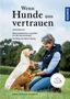 Anne Krüger-Degener: Wenn Hunde uns vertrauen, Buch