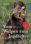 Hans-Jürgen Markmann: Vom Welpen zum Jagdhelfer, Buch