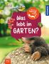 Julia Hiller: Mein erster Naturführer Was lebt im Garten?, Buch