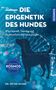 Peter Spork: Die Epigenetik des Hundes, Buch
