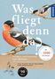 "Was fliegt denn da?" mit Vögeln auf Zweigen und dem KOSMOS-Logo. Vögel identifizieren leicht gemacht., Buch