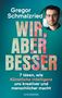 Gregor Schmalzried: Wir, aber besser, Buch, Buch