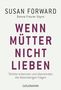 Susan Forward: Wenn Mütter nicht lieben, Buch