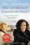 Maike Maja Nowak: Wie viel Mensch braucht ein Hund, Buch