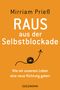 Mirriam Prieß: Raus aus der Selbstblockade, Buch