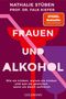 Cover von "Frauen und Alkohol" von Nathalie Stüben und Prof. Dr. Falk Kiefer. Roter Kelch auf lila Hintergrund., Buch