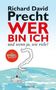 Richard David Precht: Wer bin ich - und wenn ja wie viele?, Buch