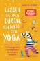 Sabine Bode: Lassen Sie mich durch, ich muss zum Yoga, Buch