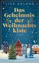 Lisa Ahland: Das Geheimnis der Weihnachtskiste, Buch, Buch
