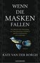 Kate van der Borgh: Wenn die Masken fallen, Buch