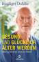 Ruediger Dahlke: Gesund und glücklich älter werden, Buch